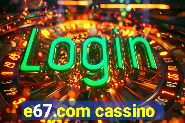 e67.com cassino
